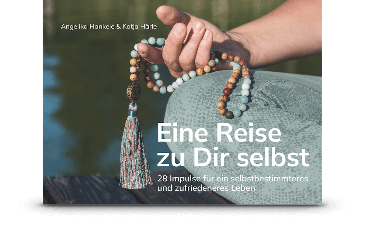 Buch_ein-Reise-zu-Dir-selbst Impulsbuch Katja Härle und Angelika Hankele "Eine Reise zu Dir selbst"