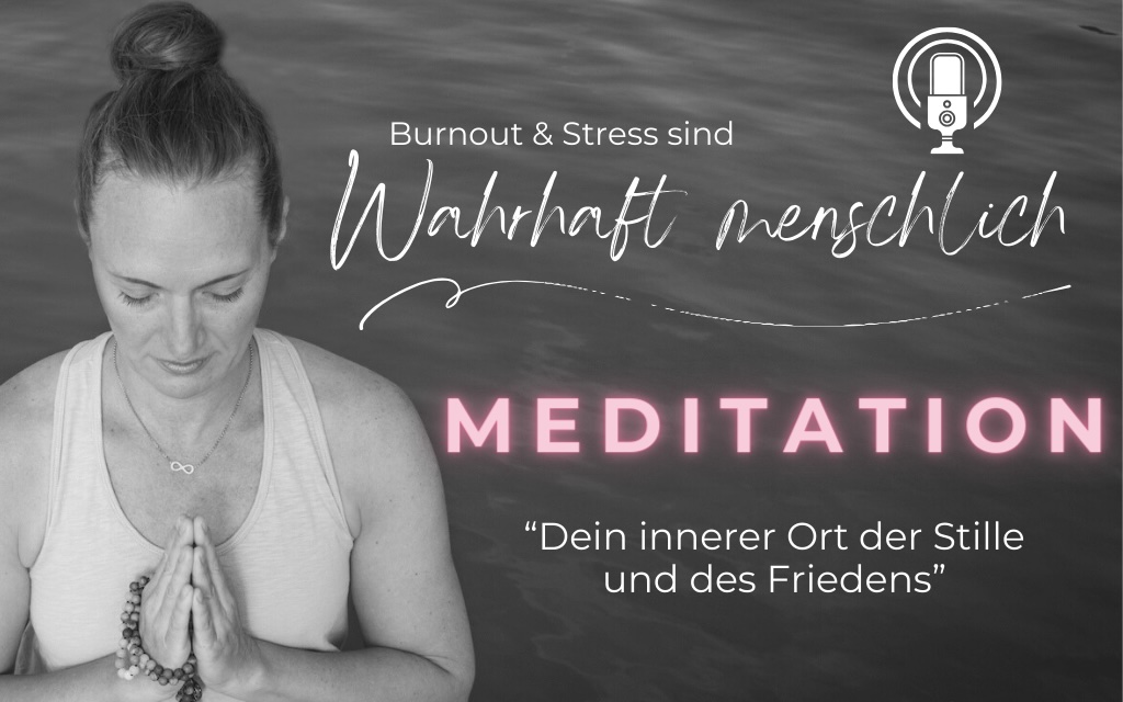 Schaffe Ruhe und Stille in Dir mit dieser Meditation